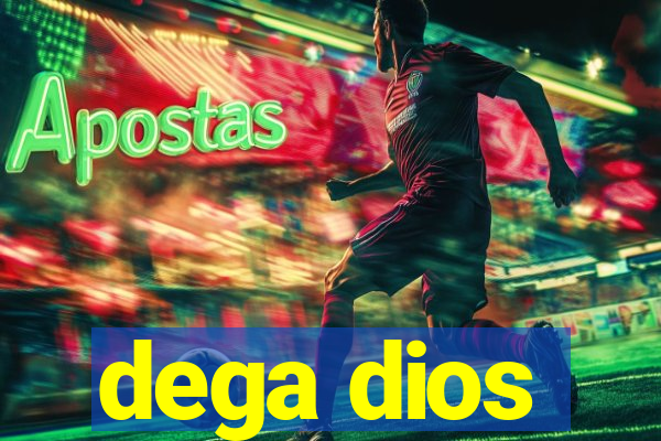 dega dios